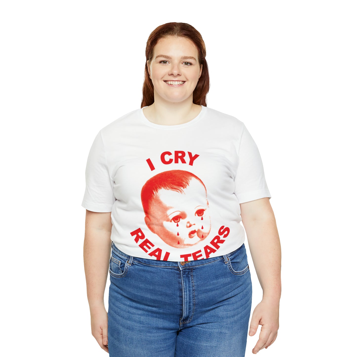 I Cry Real Tears T-Shirt