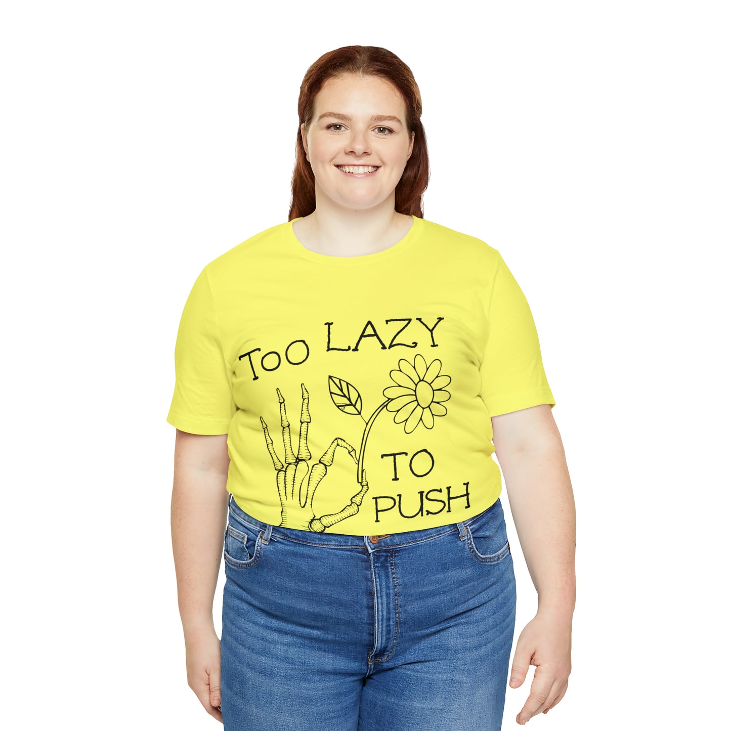 Too Lazy to Push Daisies v2 T-Shirt