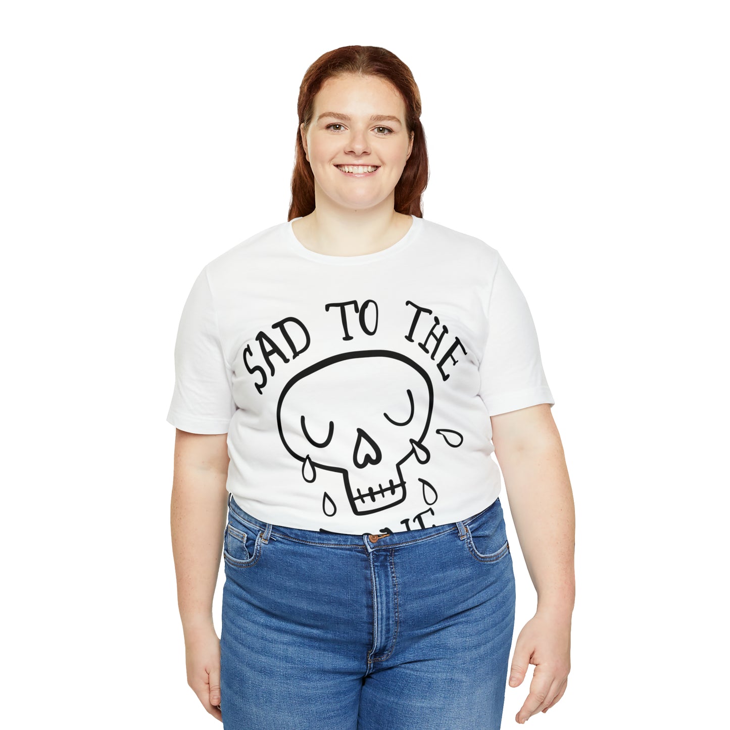 Sad to the Bone v2 T-Shirt