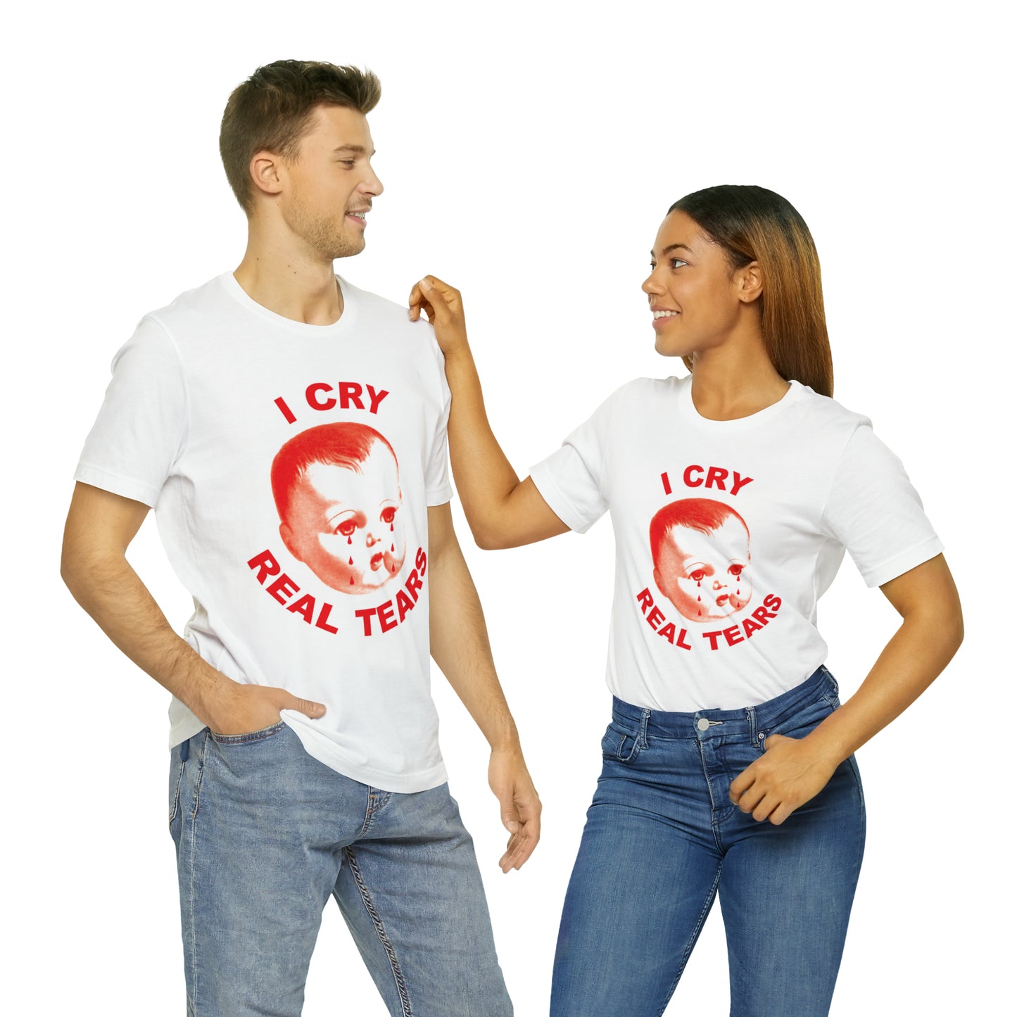 I Cry Real Tears T-Shirt