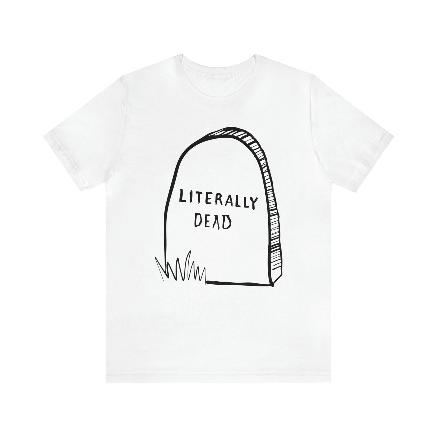 Literally Dead v1 T-Shirt