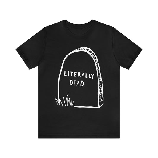Literally Dead v2 T-Shirt